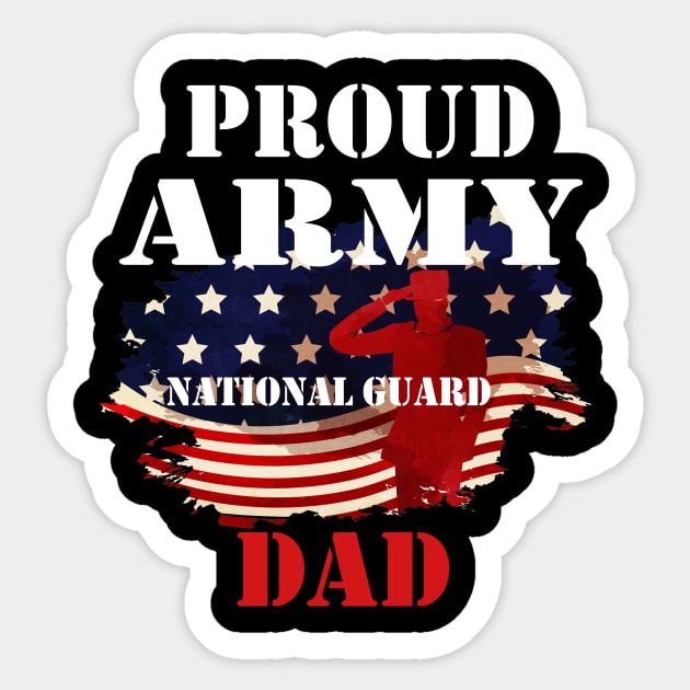 Proud Army National Guard Dad TShirt USA Patriotism Fathers Sticker by DMarts